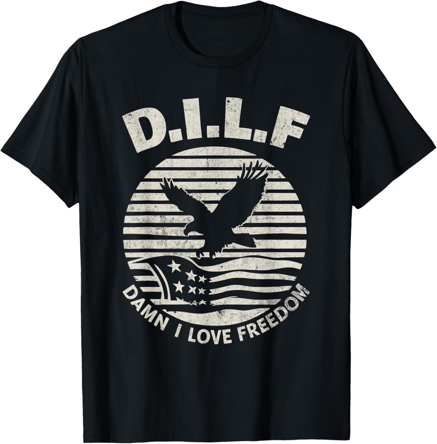 DILF Damn I Love Freedom Eagle American Funny
