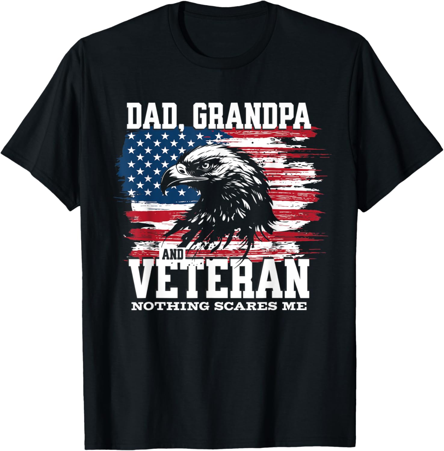 Mens Dad Grandpa Veteran Patriotic Quote American Flag Bald Eagle