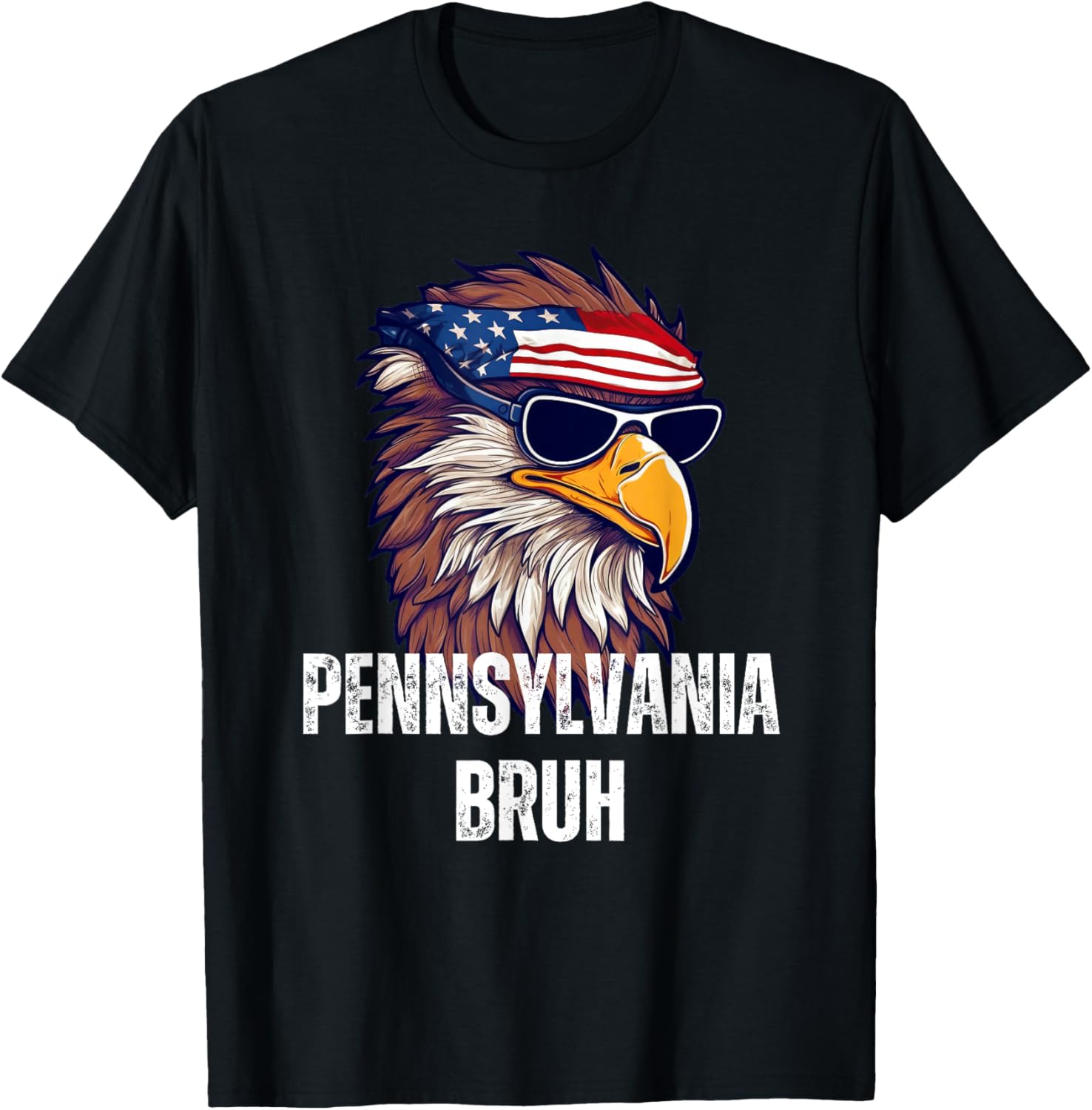 Pennsylvania Bruh - Funny USA Bald Eagle American Flag