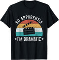 Movie Director Apparently I'm Dramatic Funny Filmmaker Drama