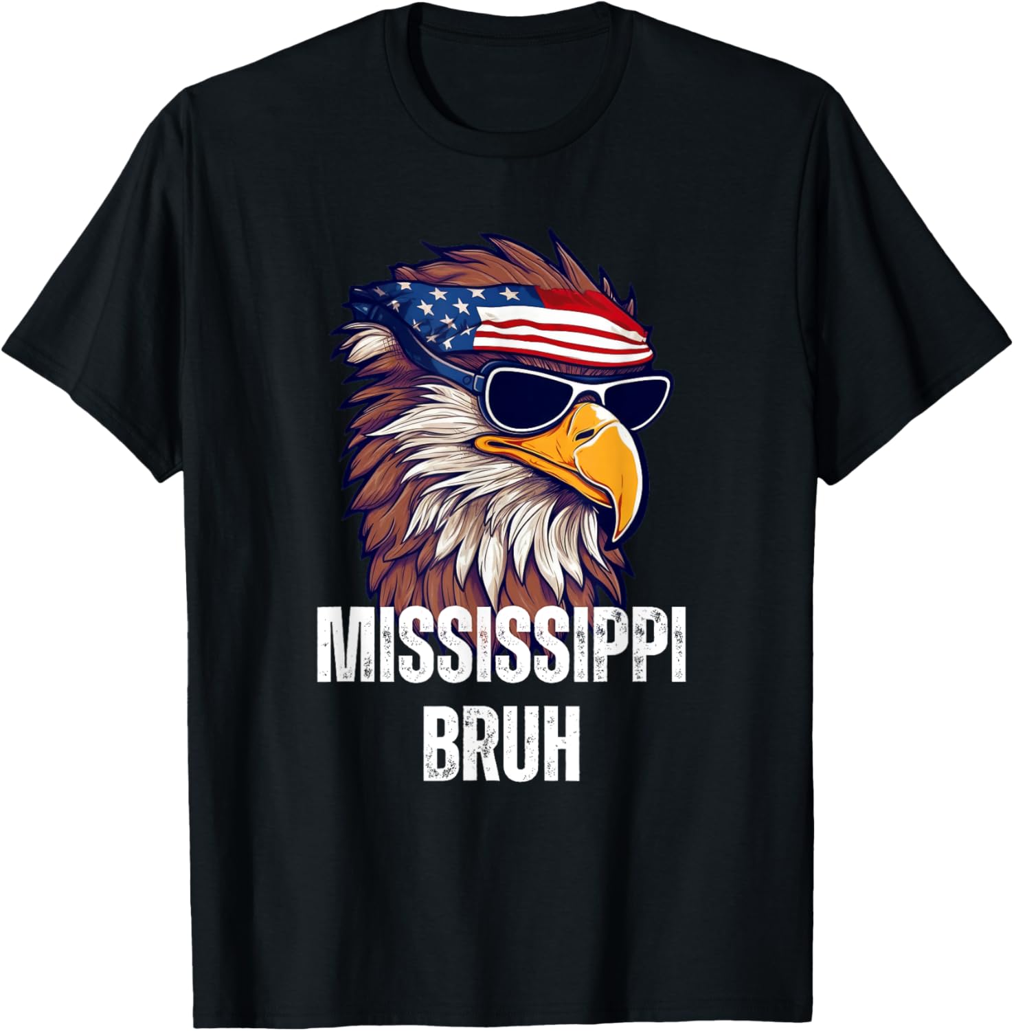 Mississippi Bruh - Funny USA Bald Eagle American Flag