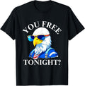 You Free Tonight American Bald Eagle 4th of July Freedom T-Shirt for Women Men