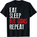 Eat Sleep Fix Guns Repeat Maker Gunsmith