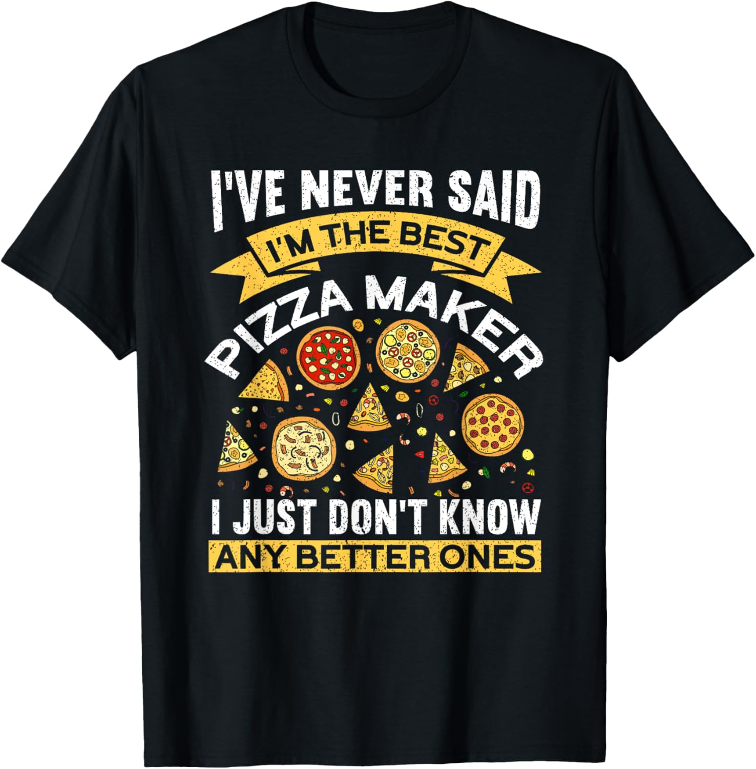 I'm The Best Pizza Maker Funny Pizza Making