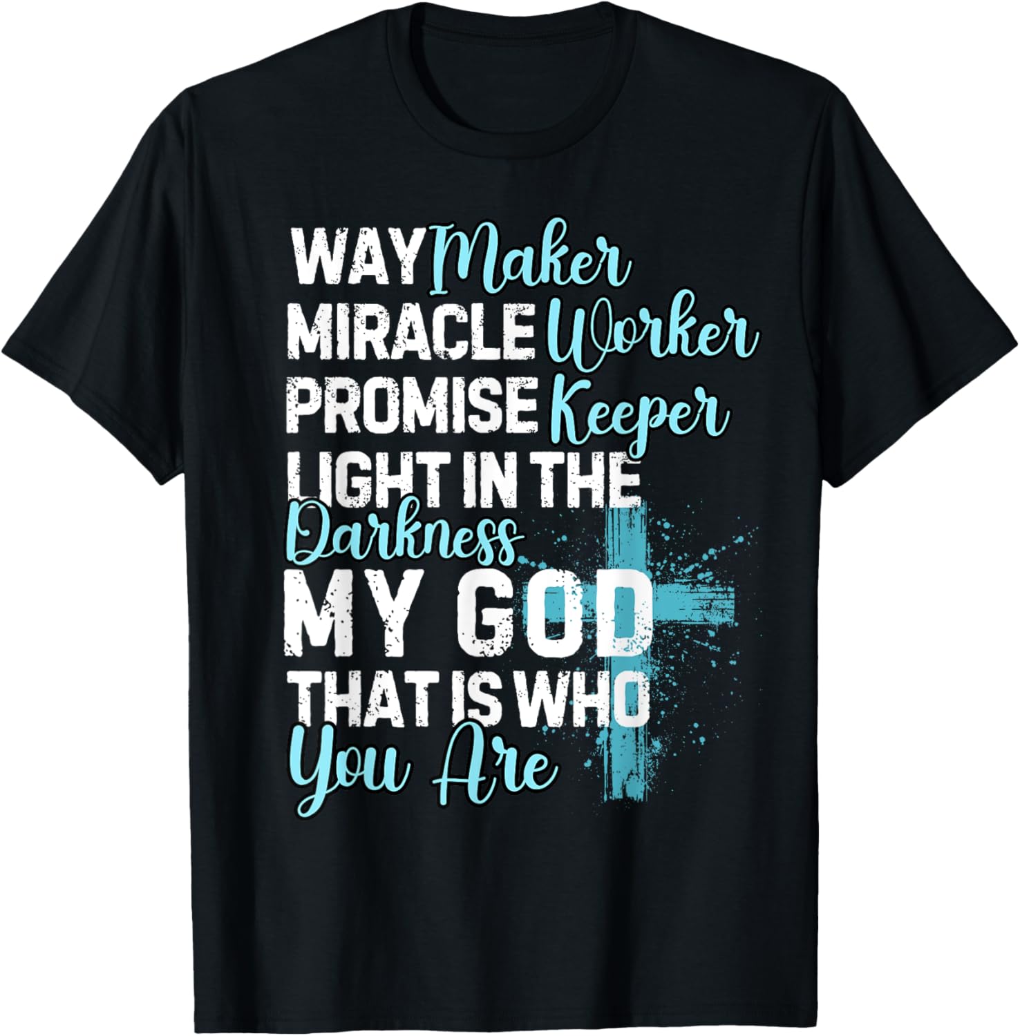 Way Maker Miracle Worker Promise Keeper Religious Quote