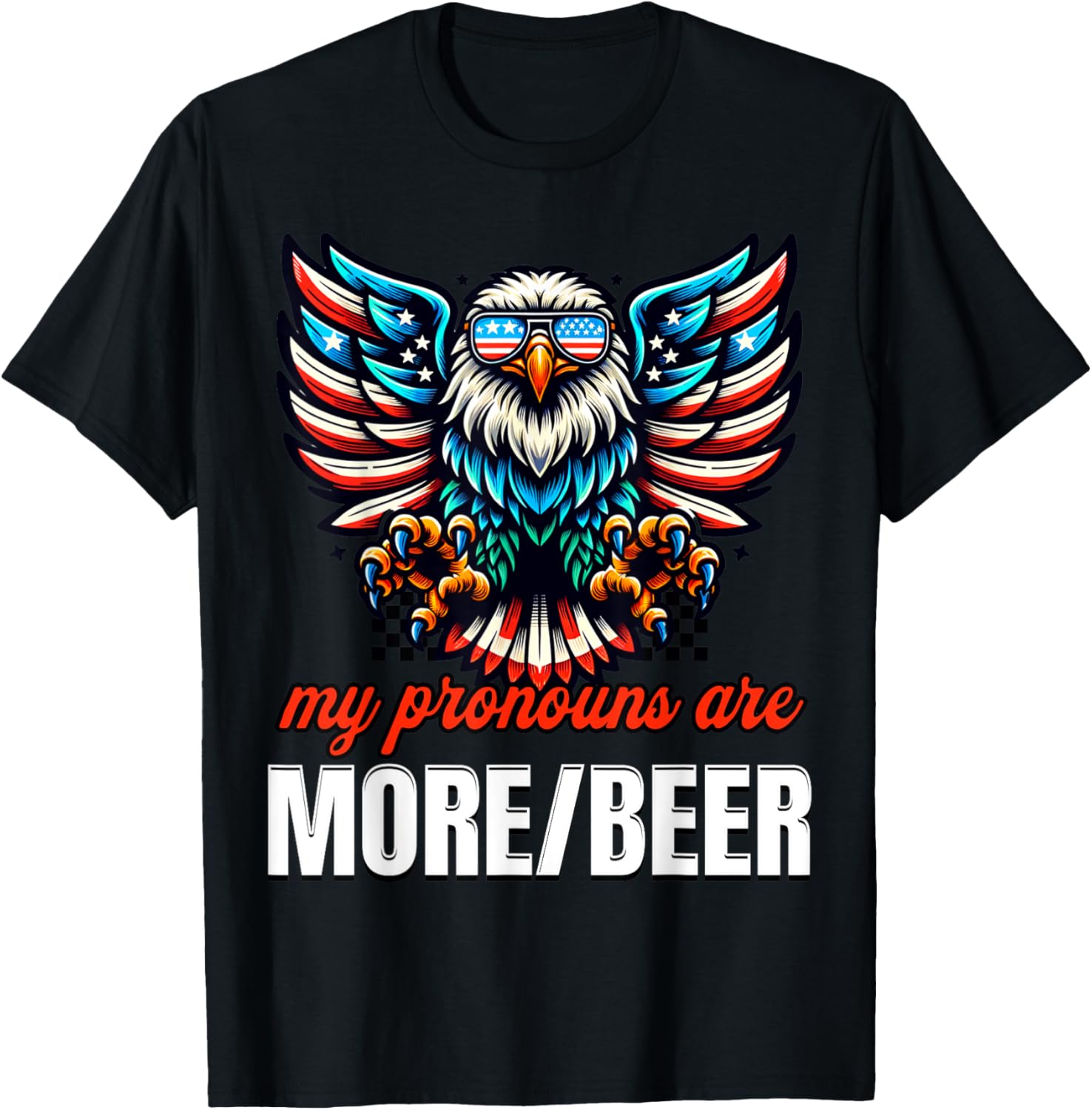 My Pronouns Are More Beer USA Eagle American Funny July 4th