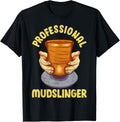 Professional Mudslinger - Ceramic Maker Pottery Lover