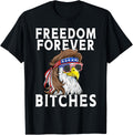 Freedom Forever Bitches with American Flag Eagle with Mullet T-Shirt for Women Men