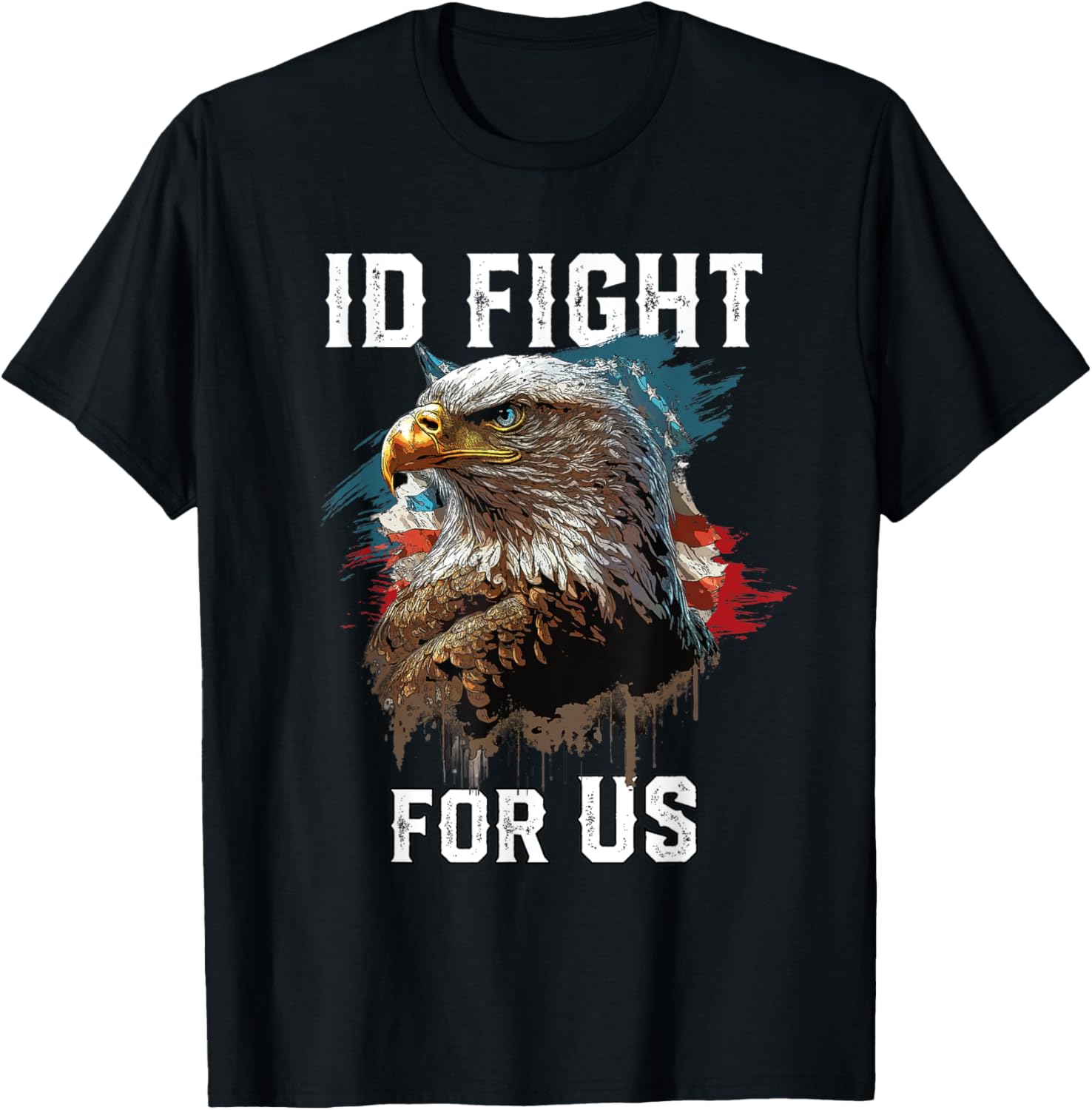 I'd Fight for US American Bald Eagle America USA Flag