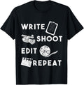 Write Shoot Edit Repeat T-Shirt Film Makers Movies