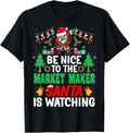 Be Nice to Market Maker Santa - Christmas