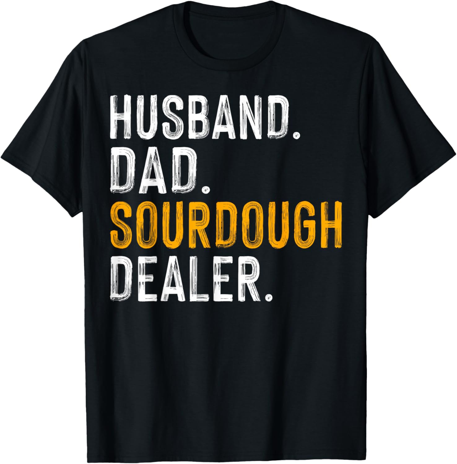 Husband Dad Sourdough Dealer - Mens Sourdough Baker Gifts