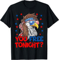 You Free Tonight Funny Eagle Patriotic American 4th of July