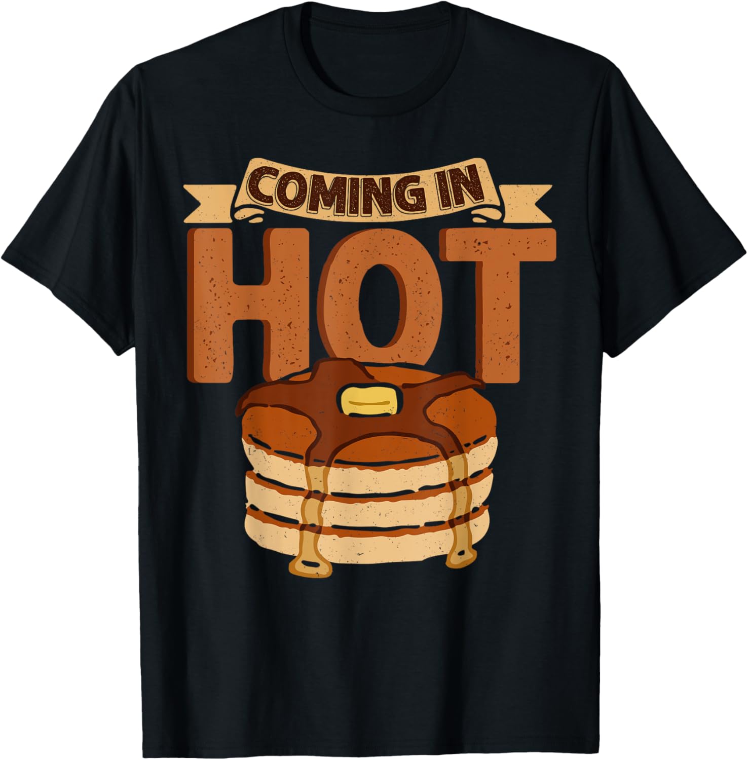 Pancakes Shirt Breakfast Lover Coming In Hot Pancake Maker