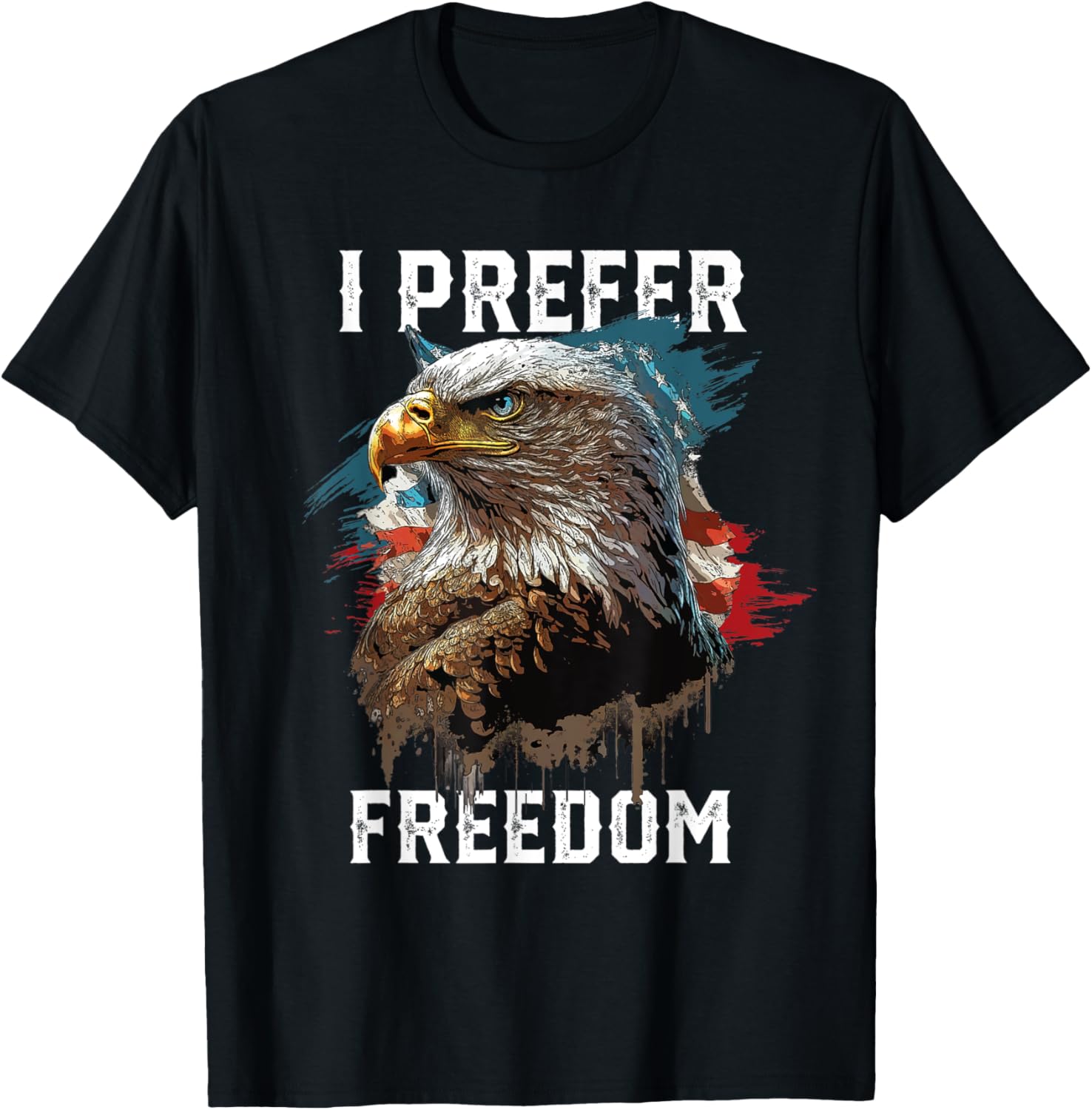 I Prefer Freedom American Bald Eagle America USA Flag