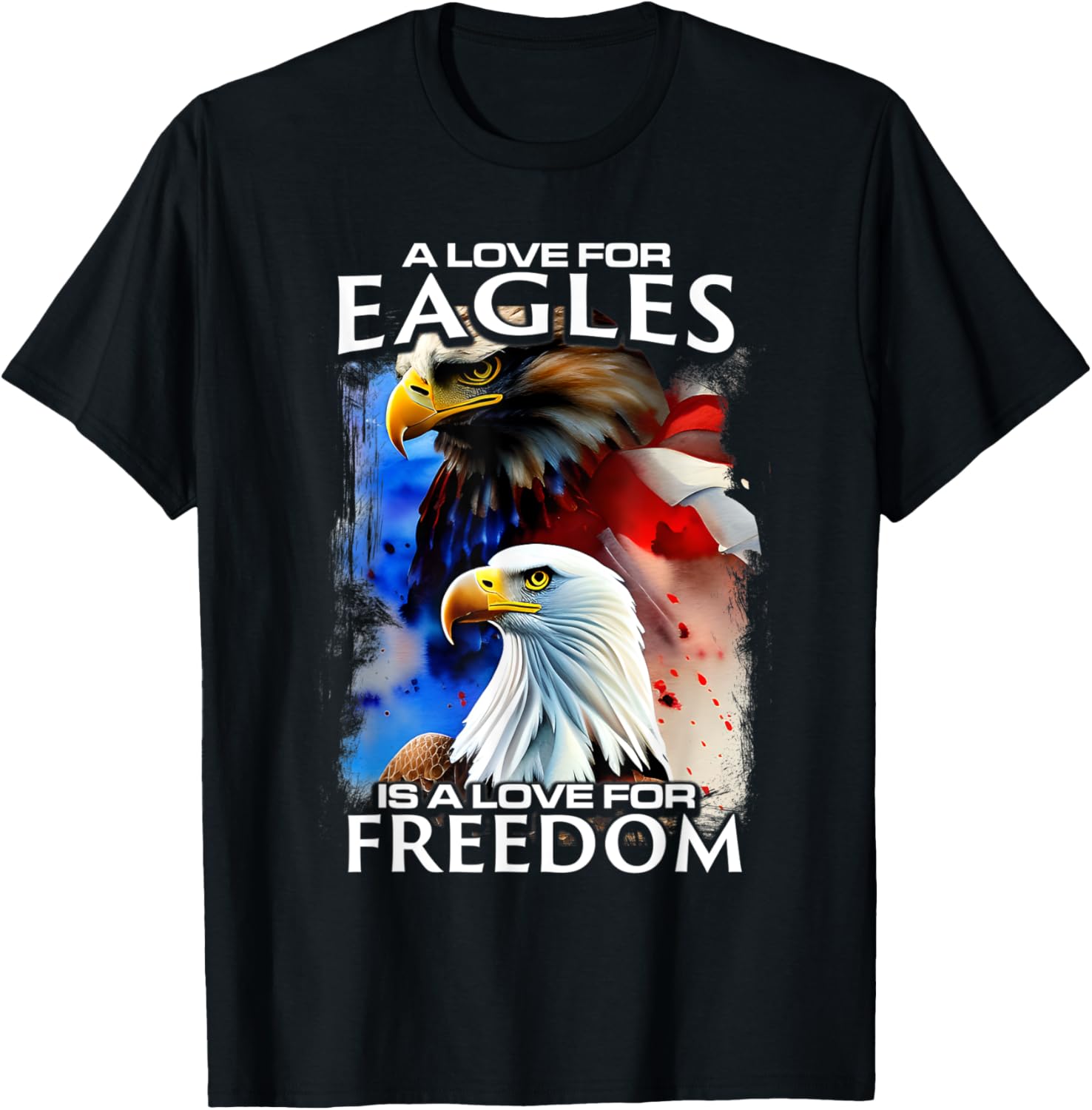 Love Eagles Love Freedom American Bald Lover Eagle