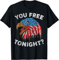 You Free Tonight USA Flag Eagle 4th Of July T-Shirt for Women Kids Men