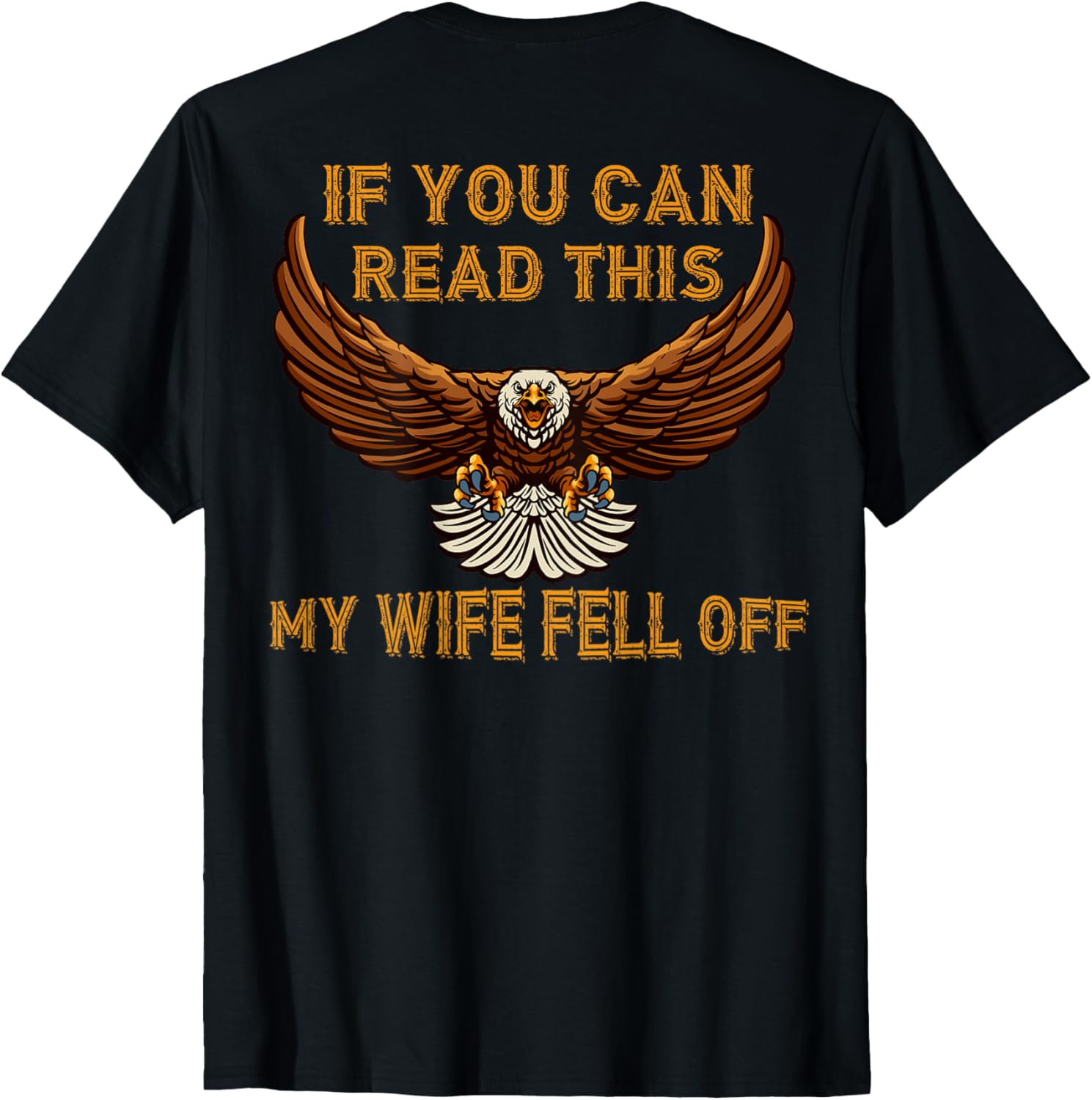 Mens If You Can Read This My Wife Fell Off American Bald Eagle