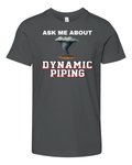Ask Me About Dynamic Piping Premium Youth T Shirt