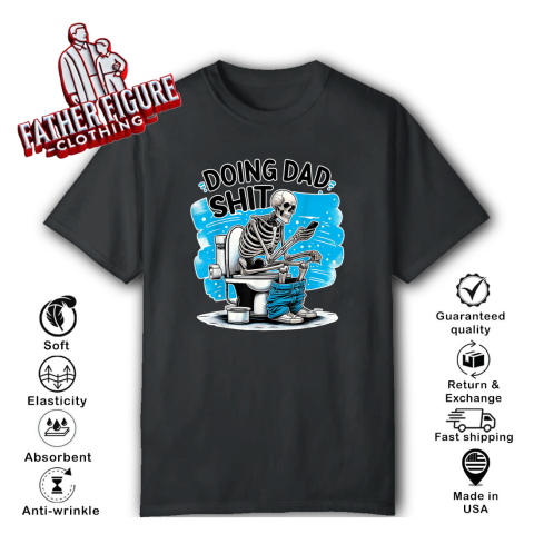 Doing Dad Shit T Shirt