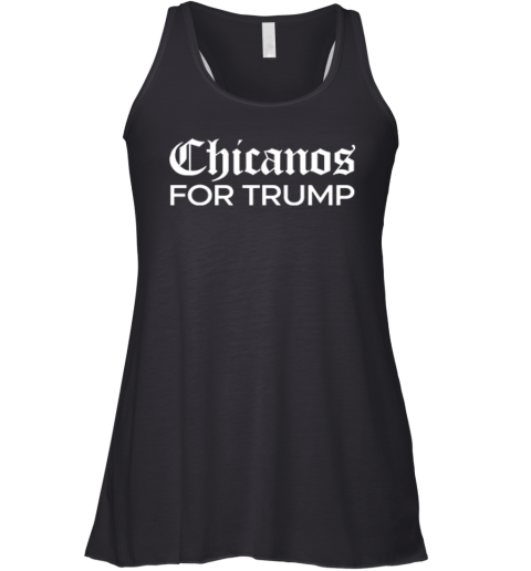 Chicanos For Trump Racerback Tank