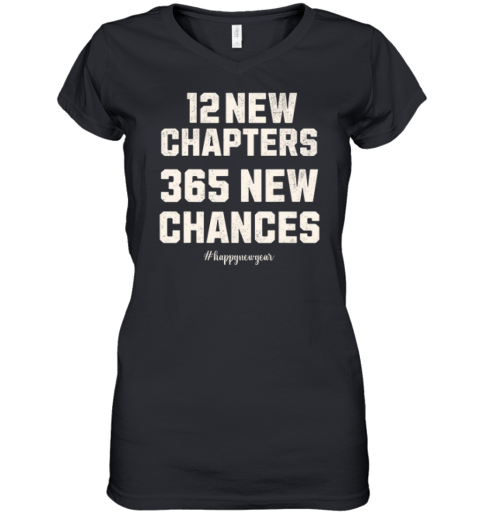 12 New Chapters 365 New Chances Happy New Year 2025 Women039S V Neck T Shirt
