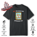 Bite The Hand That Oppresses You T Shirt