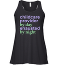 Childcare Provider By Day Exhausted By Night Racerback Tank