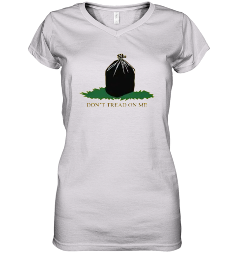 Don039T Tread On Me Women039S V Neck T Shirt