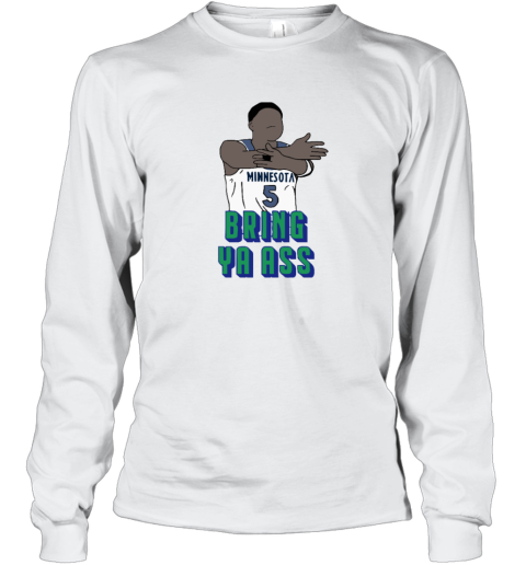Anthony Edwards Bring Ya Ass Minnesota Long Sleeve T Shirt