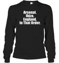 Arsenal Ibiza England In That Order Long Sleeve T Shirt