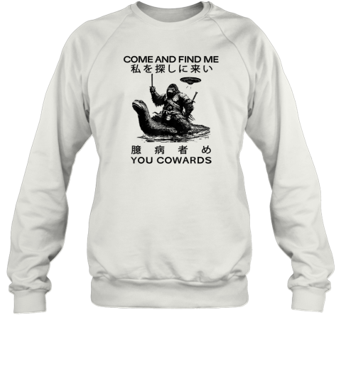 Come And Find Me You Cowards Japanese Funny Cryptid Sweatshirt