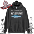 Buy A Man Eat Fish He Day Teach Fish Man To A Lifetime Hoodie
