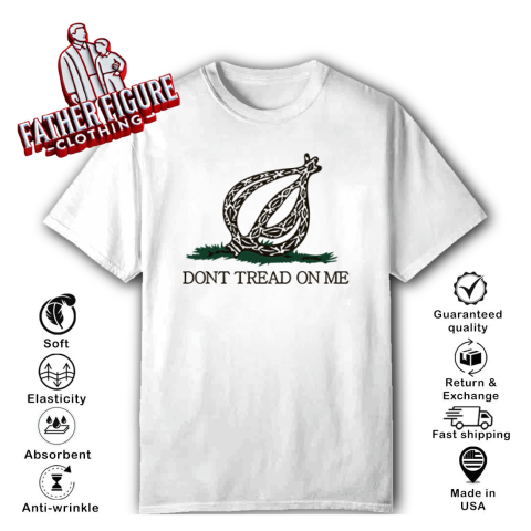 Don039T Tread On Me The Onion T Shirt