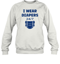 Diaper Minimalist Baby Parent I Wear Diapers 247 Sweatshirt