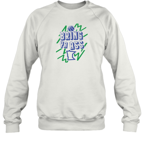 Anthony Edwards Bring Ya Ass To Minnesota Sweatshirt