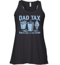 Dad Tax Making Sure It039S Not Poison Father039S Day Racerback Tank