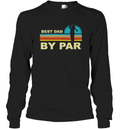 Best Dad By Par Golf Long Sleeve T Shirt