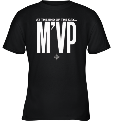 Chelsea Gray At The End Of The Day M039Vp A039Ja Wilson Youth T Shirt