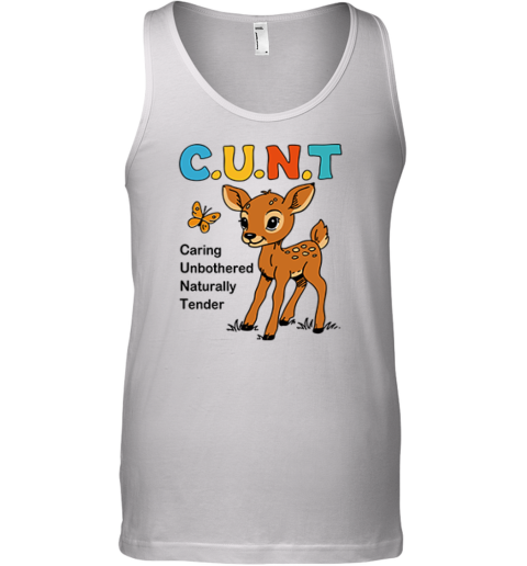 Cunt Caring Unbothered Naturally Tender Tank Top