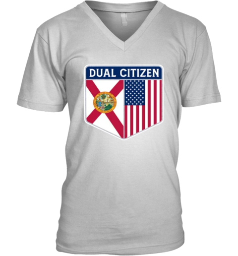 Dual Citizen Of The Usa And Florida V Neck T Shirt