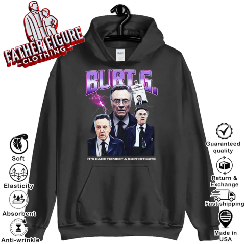 Burt G It039S Rare To Meet A Sophisticate Hoodie