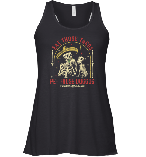 Eat Those Tacos Pet Those Doggos Racerback Tank