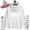 Champagne And French Fries Hoodie