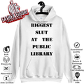 Biggest Slut At The Public Library Hoodie
