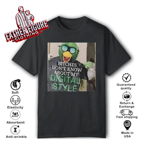 Bitches Don039T Know About My Digital Style T Shirt