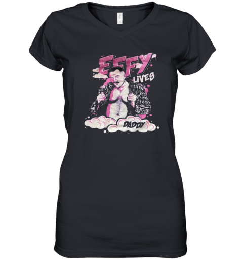 Effy Lives Daddy Women039S V Neck T Shirt