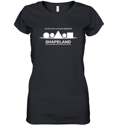 Acute Place To Shape Memories Shapeland Women039S V Neck T Shirt