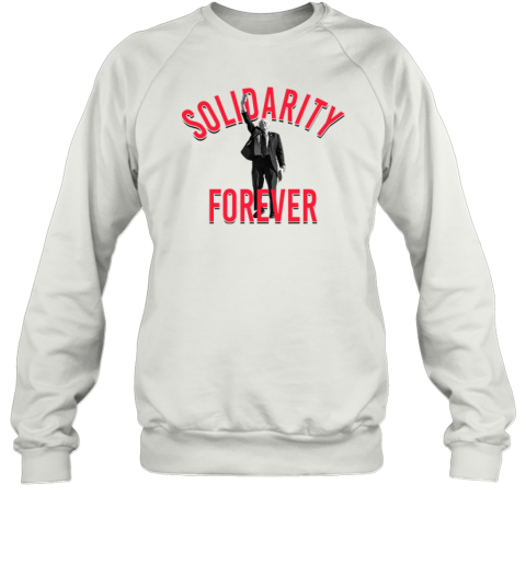 Bernie Sanders Solidarity Forever Sweatshirt