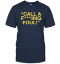 Call A Fucking Foul T Shirt